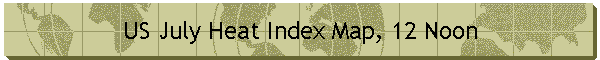 US July Heat Index Map, 12 Noon