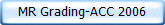 MR Grading-ACC 2006